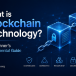 What is Blockchain Technology? A Beginner’s Fundamental Guide