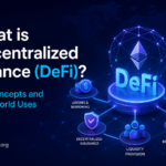 What is Decentralized Finance (DeFi)? Key Concepts and Real-World Uses